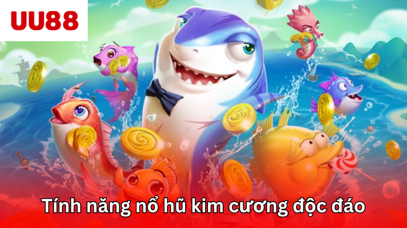 Tính năng nổ hũ kim cương độc đáo